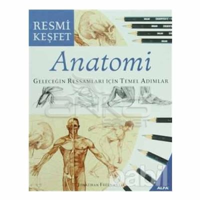 Anatomi Geleceğin Ressamları İçin Temel Adımlar (Resmi Keşfet)