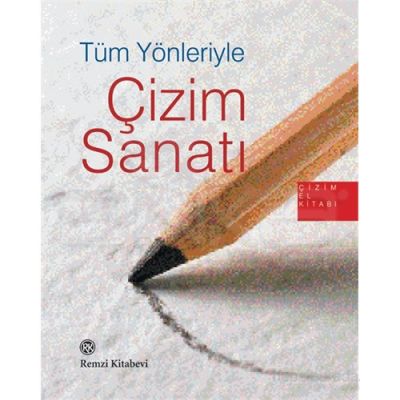 Tüm Yönleriyle Çizim Sanatı